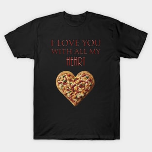 I love you Pizza Heart - Pizza Lover - Food lover - gift idea - Valentine's day T-Shirt